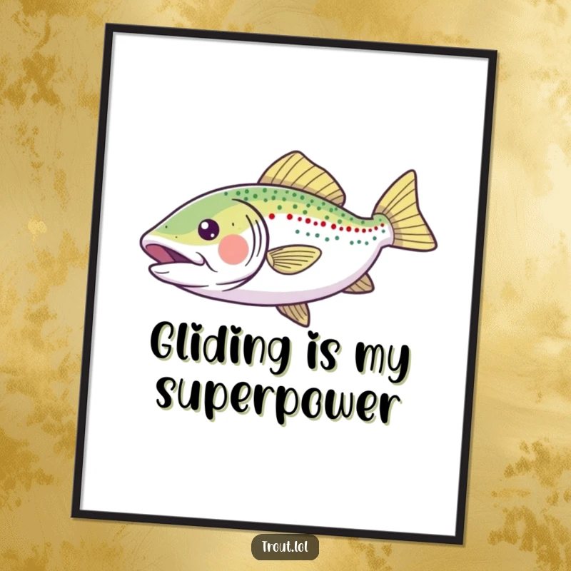 Funny Poster depicting a happy trout in mid-glide, fins spread wide, conveying an infectious sense of joyful movement and freedom.