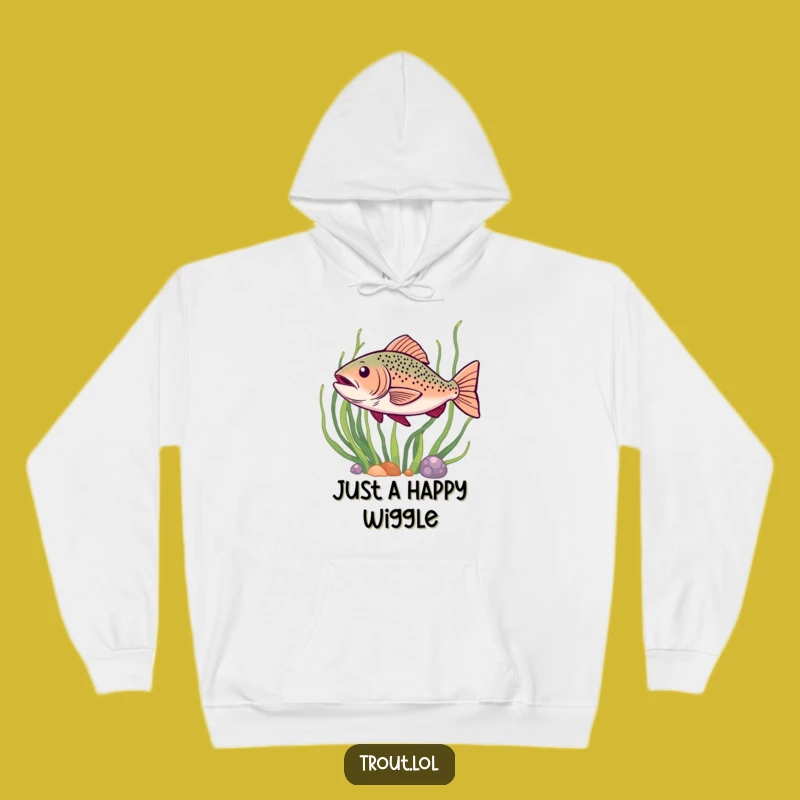 Funny Happy Wiggle Trout Hoodie - Cozy Fun & Funny Gift!