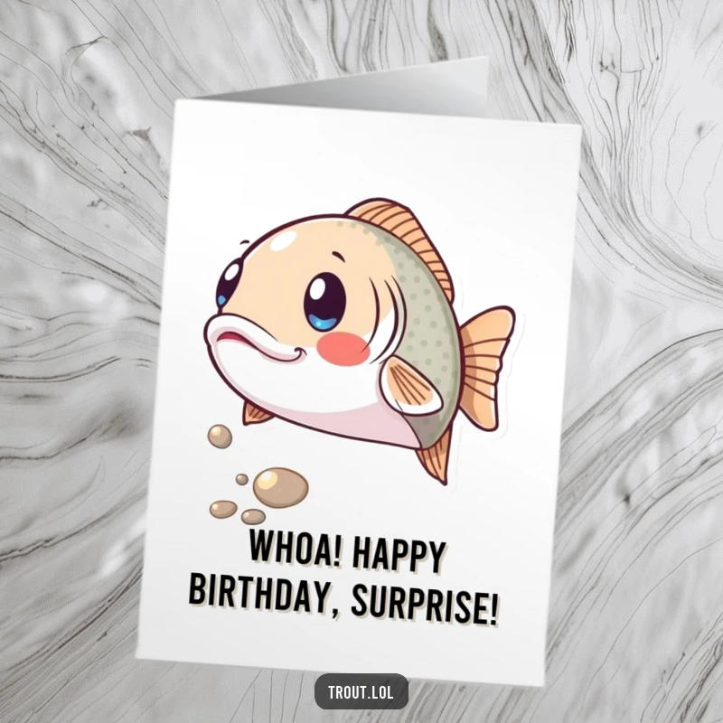 Funny Free Printable Birthday Card: A trout with a surprised expression watches a shiny pebble roll by, a humorous and unexpected moment.