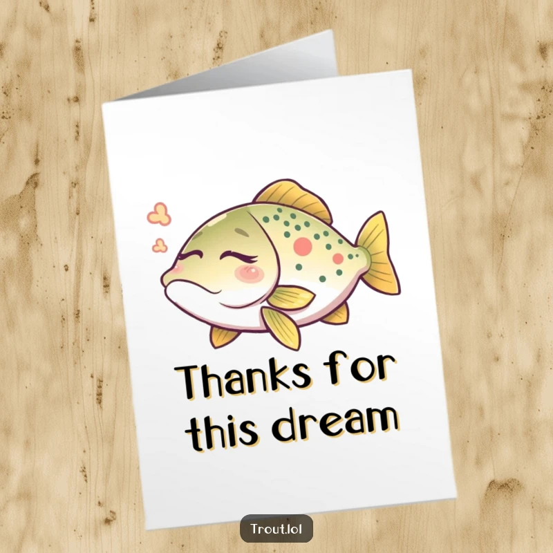 Funny Free Printable Thank You Card: A trout is peacefully dreaming, with gentle ripples emanating from it.